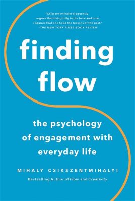  Finding Flow: The Psychology of Engagement with Everyday Life -  Odkryj w sobie moc skupienia i pasji!